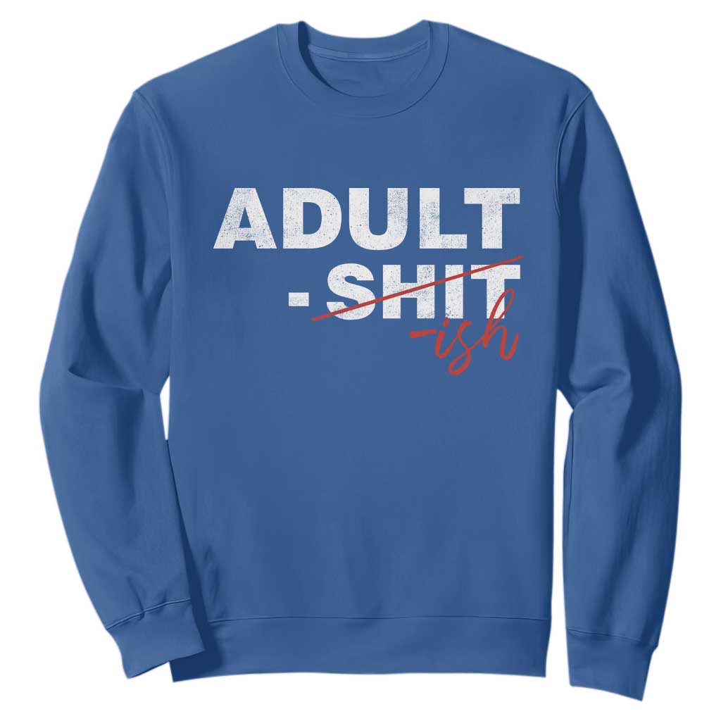 Funny Adultish 18th Birthday Sweatshirt Adult Shit 18 Years Old Joke TS11 Royal Blue Print Your Wear