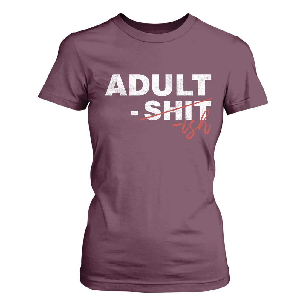 Funny Adultish 18th Birthday T Shirt For Women Adult Shit 18 Years Old Joke TS11 Maroon Print Your Wear