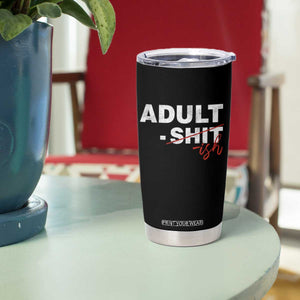 Funny Adultish 18th Birthday Tumbler Cup Adult Shit 18 Years Old Joke TS11 Print Your Wear