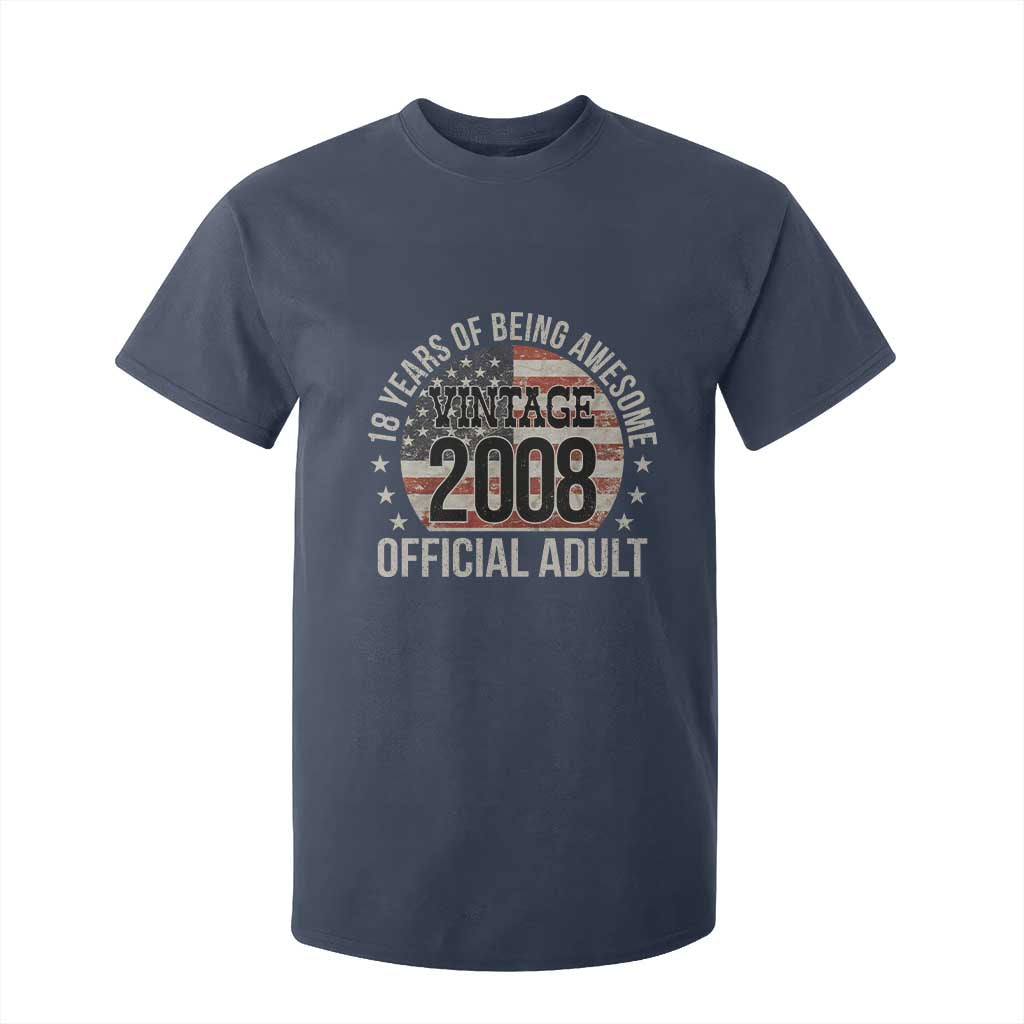 Funny 18th Birthday T Shirt For Kid 18 Years Of Being Awesome Vintage 2008 Official Adult American Flag TS11 Navy Print Your Wear