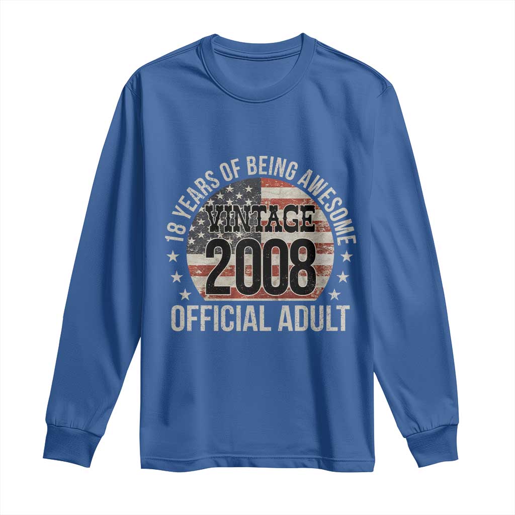 Funny 18th Birthday Long Sleeve Shirt 18 Years Of Being Awesome Vintage 2008 Official Adult American Flag TS11 Royal Blue Print Your Wear