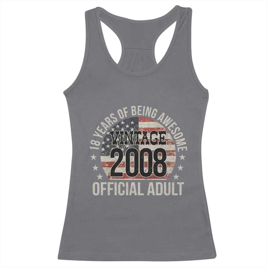 Funny 18th Birthday Racerback Tank Top 18 Years Of Being Awesome Vintage 2008 Official Adult American Flag TS11 Charcoal Print Your Wear