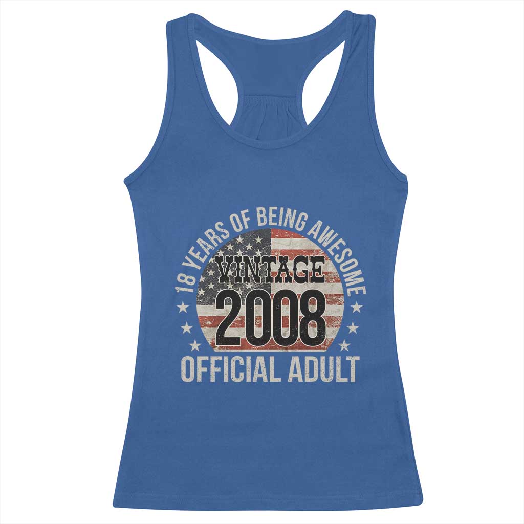 Funny 18th Birthday Racerback Tank Top 18 Years Of Being Awesome Vintage 2008 Official Adult American Flag TS11 Royal Blue Print Your Wear