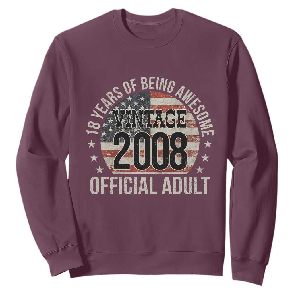 Funny 18th Birthday Sweatshirt 18 Years Of Being Awesome Vintage 2008 Official Adult American Flag TS11 Maroon Print Your Wear