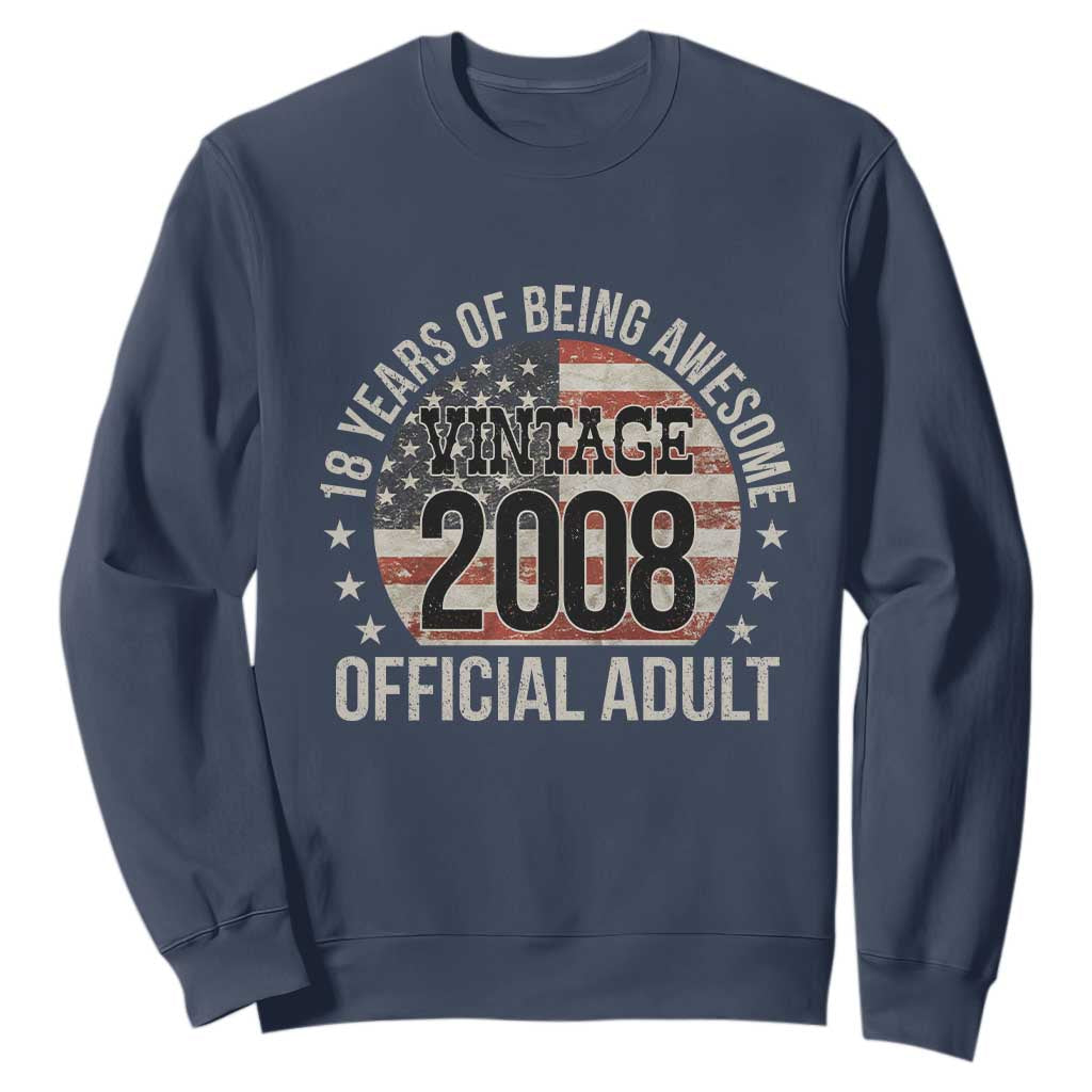 Funny 18th Birthday Sweatshirt 18 Years Of Being Awesome Vintage 2008 Official Adult American Flag TS11 Navy Print Your Wear