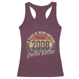 Funny 18th Birthday Racerback Tank Top 18 Years Old Gifts Vintage 2008 Limited Edition TS11 Maroon Print Your Wear