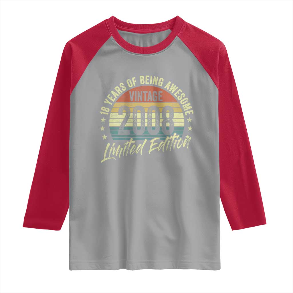 Funny 18th Birthday Raglan Shirt 18 Years Old Gifts Vintage 2008 Limited Edition TS11 Sport Gray Red Print Your Wear