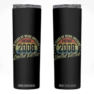 Funny 18th Birthday Skinny Tumbler 18 Years Old Gifts Vintage 2008 Limited Edition TS11 Black Print Your Wear