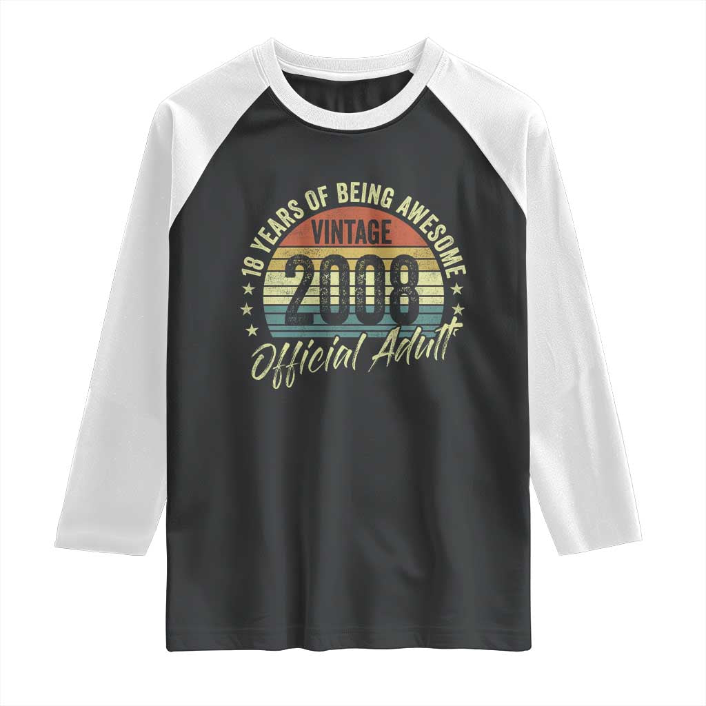 Funny 18th Birthday Raglan Shirt 18 Years Old Gifts Vintage 2008 Official Adult TS11 Black White Print Your Wear