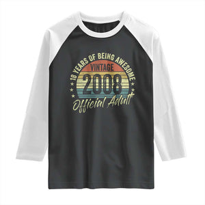 Funny 18th Birthday Raglan Shirt 18 Years Old Gifts Vintage 2008 Official Adult TS11 Black White Print Your Wear