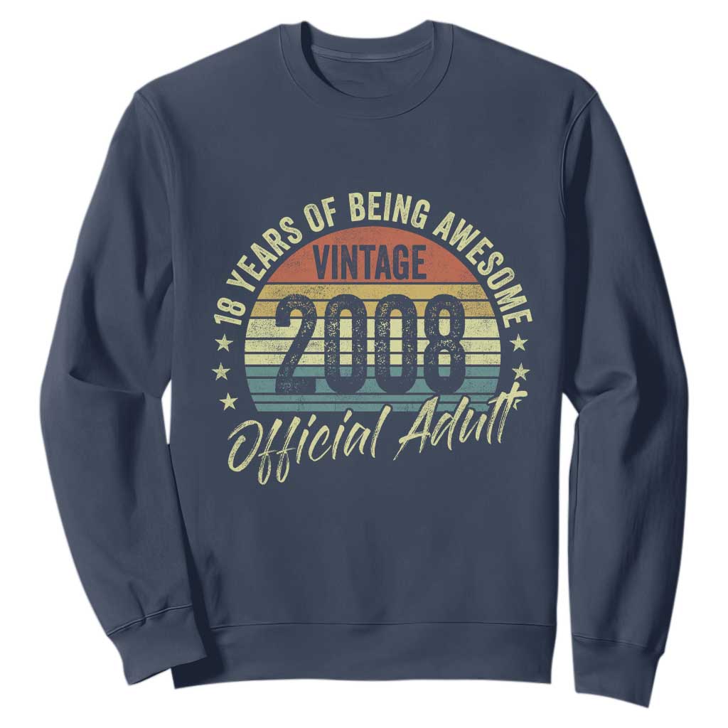 Funny 18th Birthday Sweatshirt 18 Years Old Gifts Vintage 2008 Official Adult TS11 Navy Print Your Wear