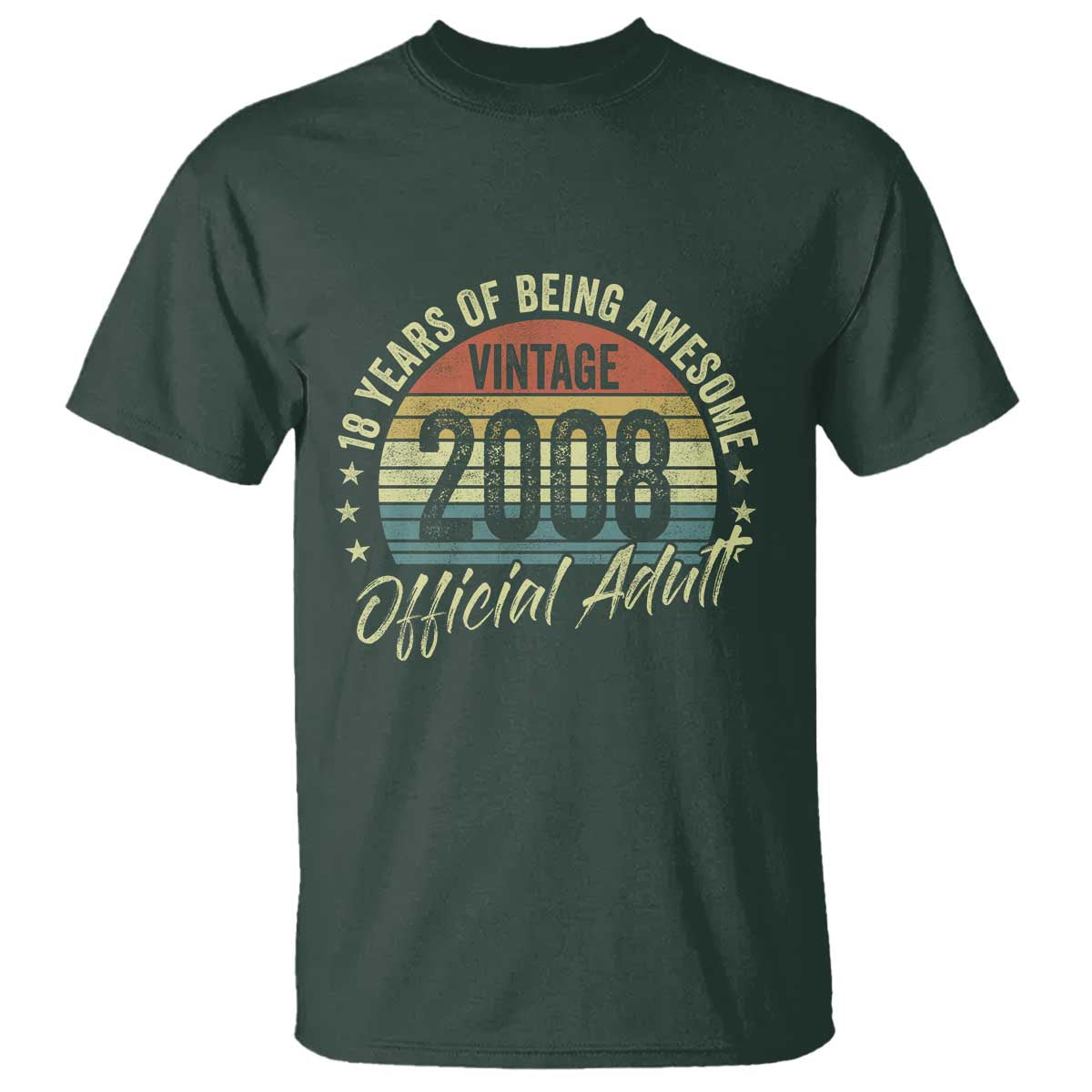 Funny 18th Birthday T Shirt 18 Years Old Gifts Vintage 2008 Official Adult TS11 Dark Forest Green Print Your Wear