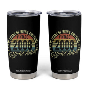 Funny 18th Birthday Tumbler Cup 18 Years Old Gifts Vintage 2008 Official Adult TS11 Black Print Your Wear