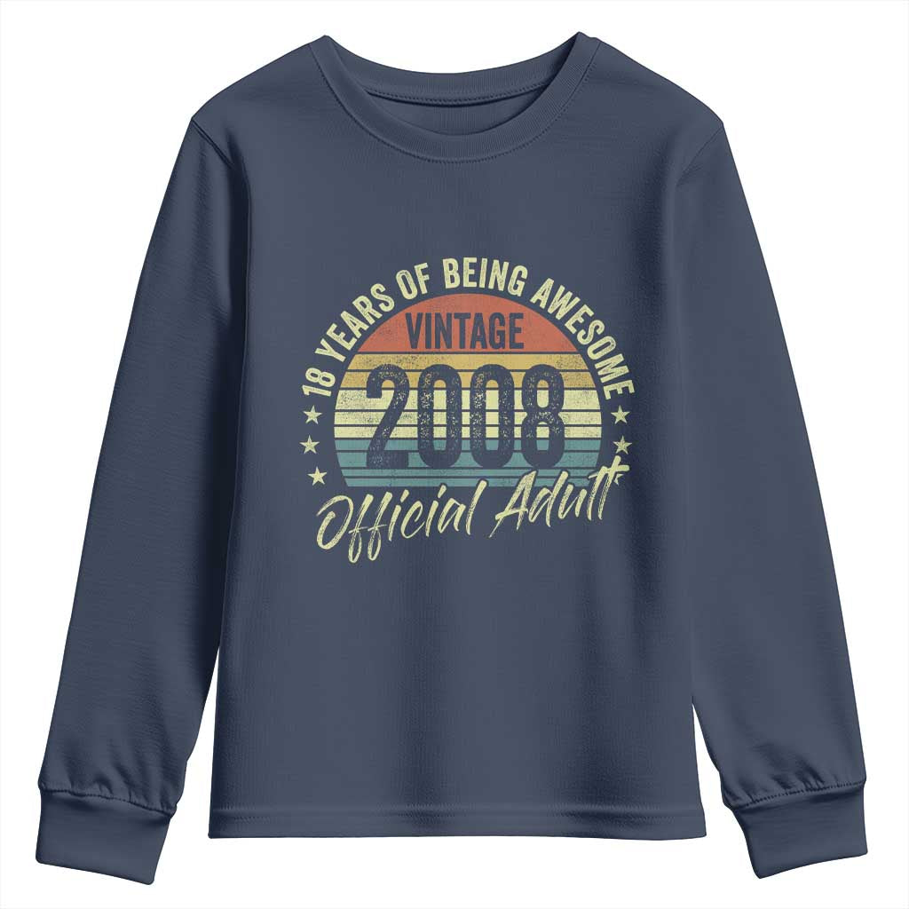 Funny 18th Birthday Youth Sweatshirt 18 Years Old Gifts Vintage 2008 Official Adult TS11 Navy Print Your Wear