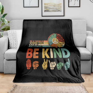 In A World Where You Can Be Anything Be Kind Throw Blanket Sign Language Retro Peace Sign TS11 Print Your Wear