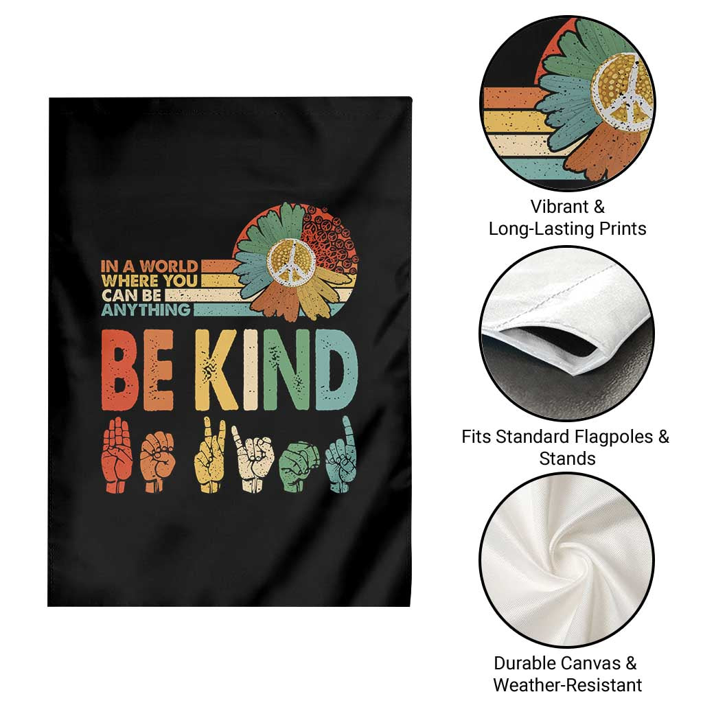 In A World Where You Can Be Anything Be Kind Garden Flag Sign Language Retro Peace Sign TS11 Print Your Wear