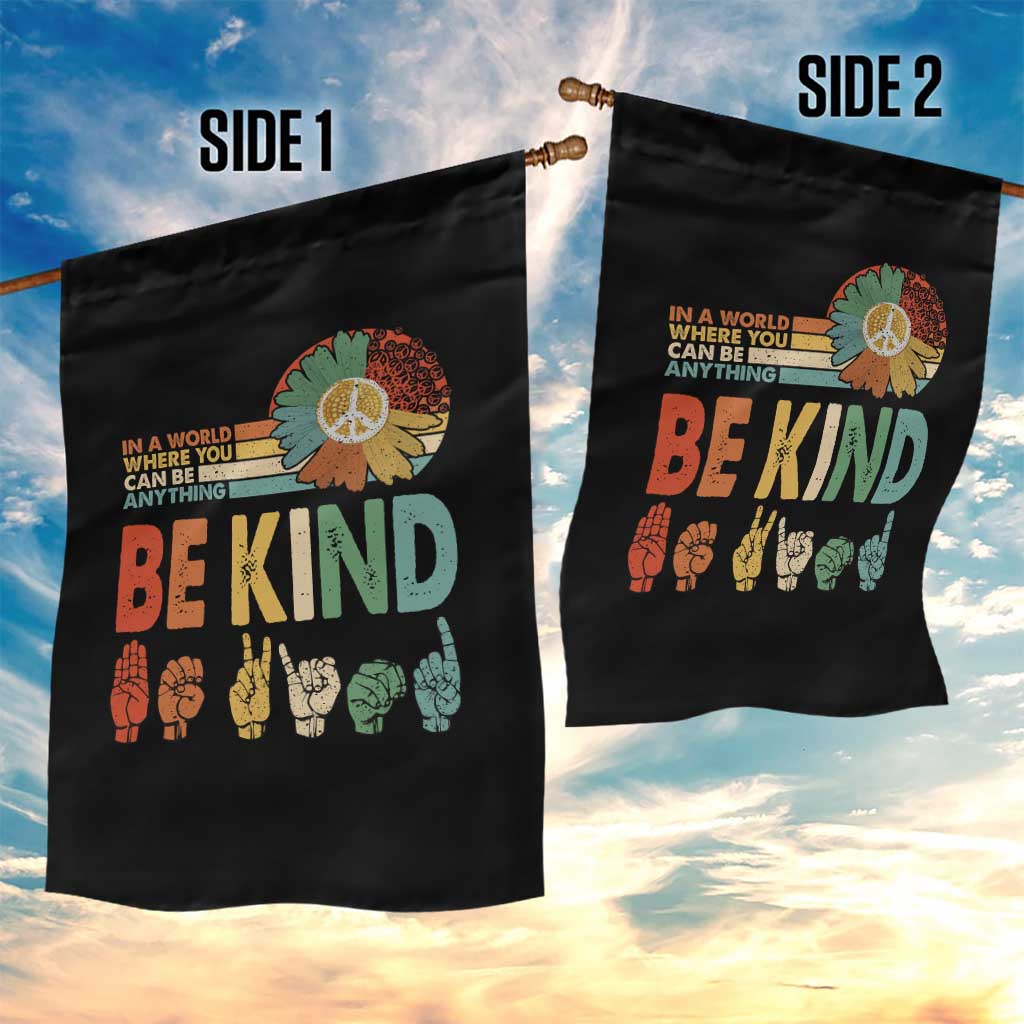 In A World Where You Can Be Anything Be Kind Garden Flag Sign Language Retro Peace Sign TS11 Print Your Wear