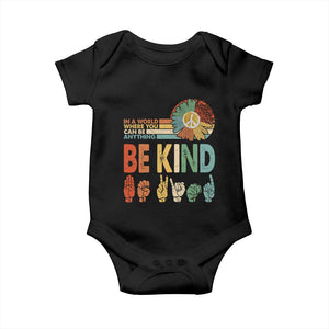 In A World Where You Can Be Anything Be Kind Baby Onesie Sign Language Retro Peace Sign TS11 Black Print Your Wear
