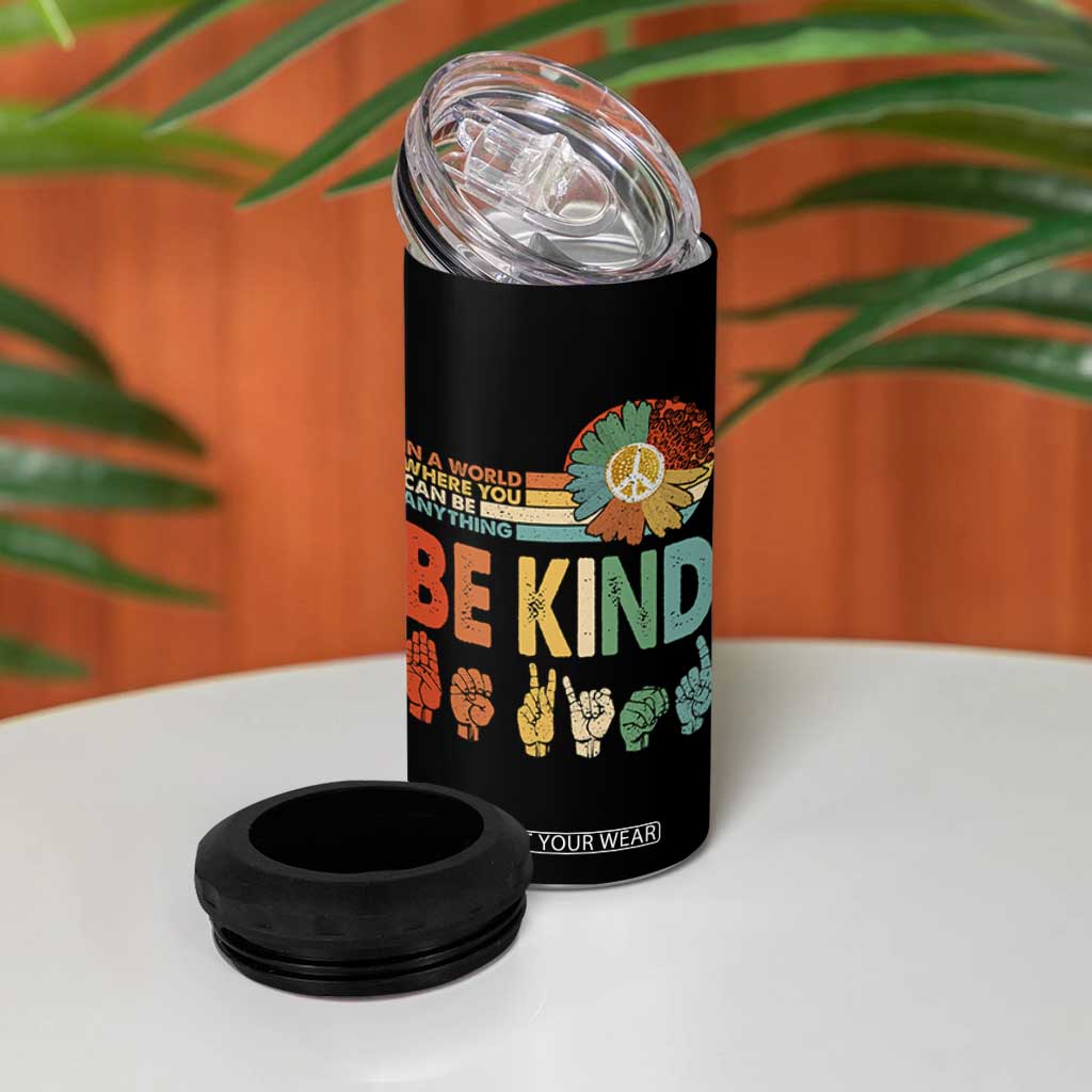 In A World Where You Can Be Anything Be Kind 4 in 1 Can Cooler Tumbler Sign Language Retro Peace Sign TS11 Print Your Wear