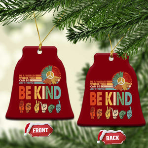 In A World Where You Can Be Anything Be Kind Ceramic Ornament Sign Language Retro Peace Sign TS11 Print Your Wear