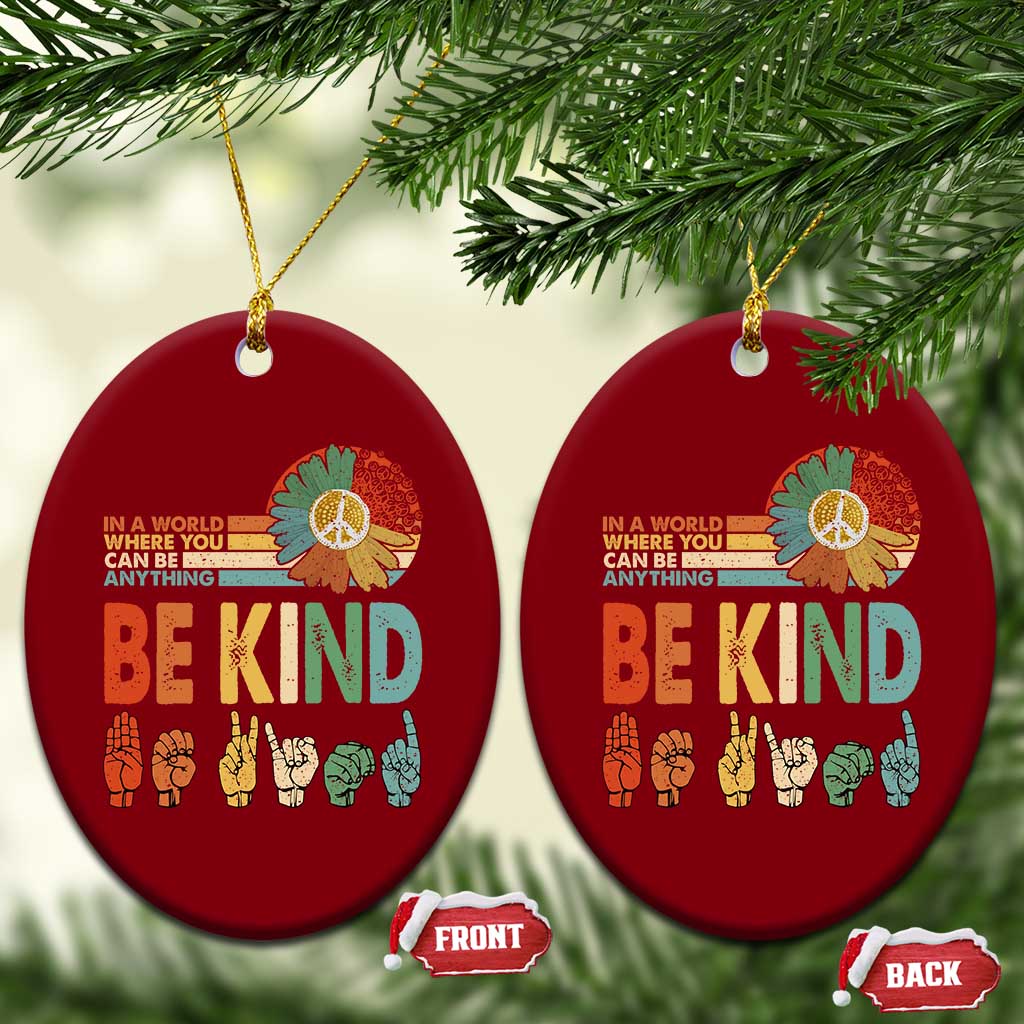 In A World Where You Can Be Anything Be Kind Ceramic Ornament Sign Language Retro Peace Sign TS11 Print Your Wear