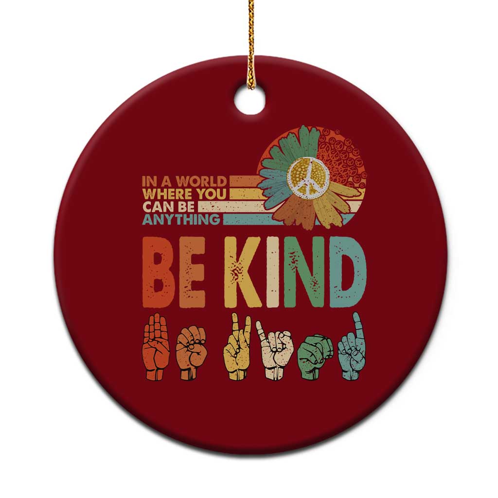 In A World Where You Can Be Anything Be Kind Ceramic Ornament Sign Language Retro Peace Sign TS11 1pc Red Print Your Wear