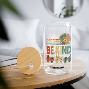 In A World Where You Can Be Anything Be Kind Glass Can Sign Language Retro Peace Sign TS11 Print Your Wear