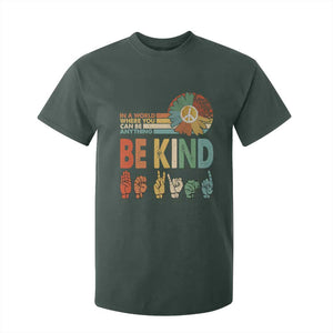 In A World Where You Can Be Anything Be Kind T Shirt For Kid Sign Language Retro Peace Sign TS11 Dark Forest Green Print Your Wear