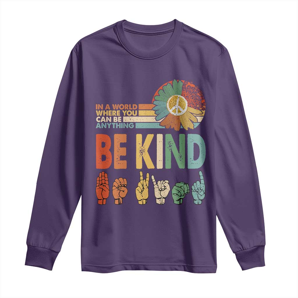 In A World Where You Can Be Anything Be Kind Long Sleeve Shirt Sign Language Retro Peace Sign TS11 Purple Print Your Wear