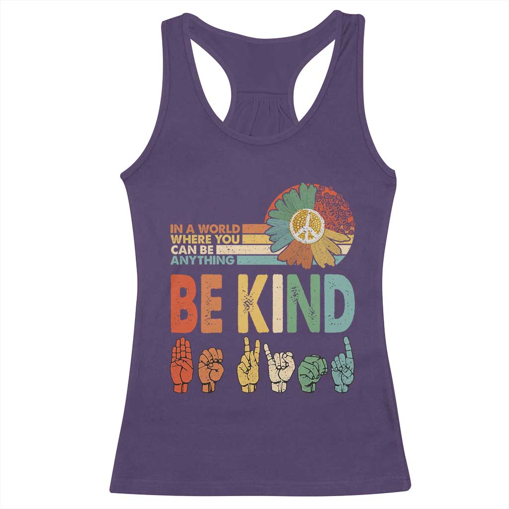 In A World Where You Can Be Anything Be Kind Racerback Tank Top Sign Language Retro Peace Sign TS11 Purple Print Your Wear