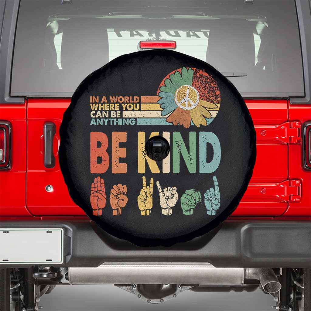 In A World Where You Can Be Anything Be Kind Spare Tire Cover Sign Language Retro Peace Sign TS11 Black Print Your Wear