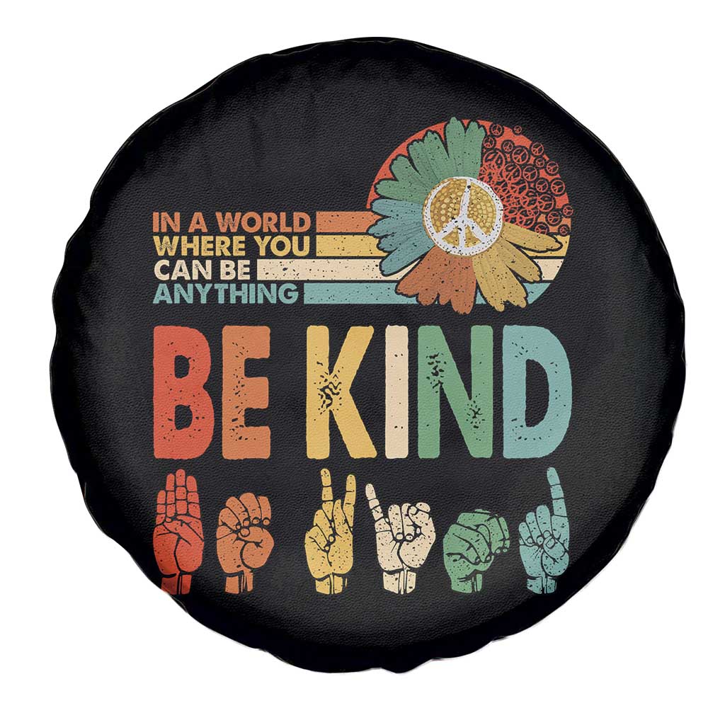In A World Where You Can Be Anything Be Kind Spare Tire Cover Sign Language Retro Peace Sign TS11 Print Your Wear