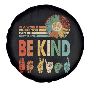 In A World Where You Can Be Anything Be Kind Spare Tire Cover Sign Language Retro Peace Sign TS11 Print Your Wear