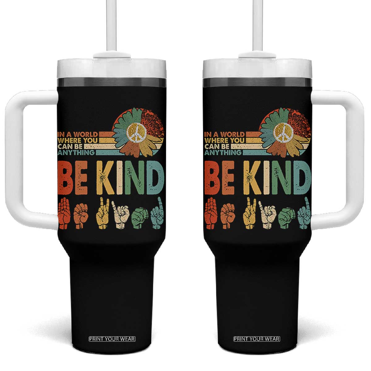 In A World Where You Can Be Anything Be Kind Tumbler With Handle Sign Language Retro Peace Sign TS11 One Size: 40 oz Black Print Your Wear
