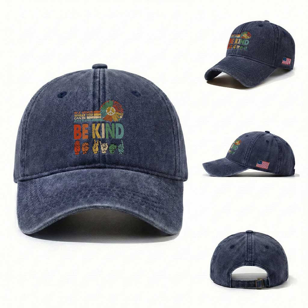 In A World Where You Can Be Anything Be Kind Washed Cotton Baseball Cap Sign Language Retro Peace Sign
