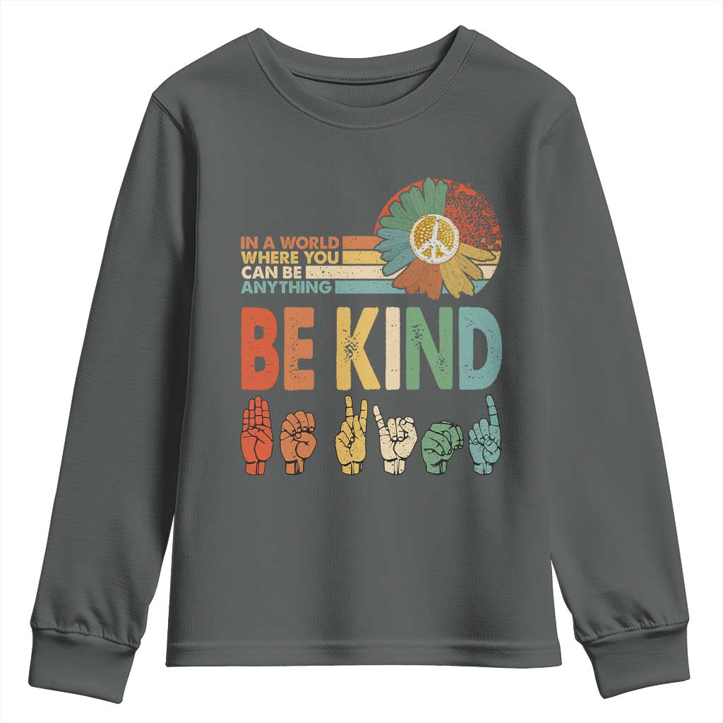 In A World Where You Can Be Anything Be Kind Youth Sweatshirt Sign Language Retro Peace Sign TS11 Dark Heather Print Your Wear