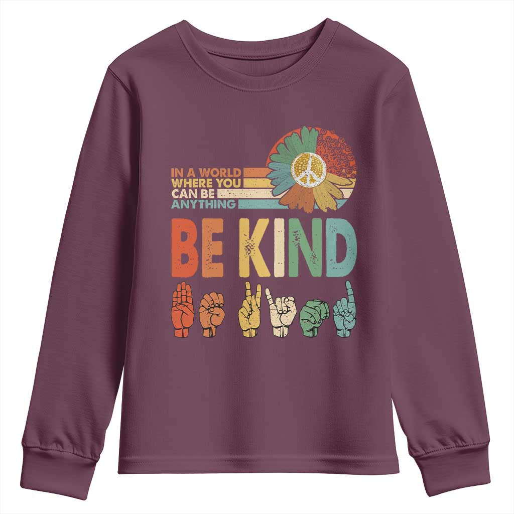 In A World Where You Can Be Anything Be Kind Youth Sweatshirt Sign Language Retro Peace Sign TS11 Maroon Print Your Wear