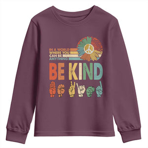 In A World Where You Can Be Anything Be Kind Youth Sweatshirt Sign Language Retro Peace Sign TS11 Maroon Print Your Wear