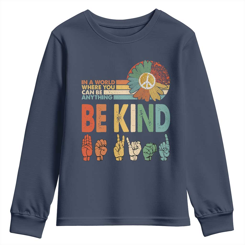 In A World Where You Can Be Anything Be Kind Youth Sweatshirt Sign Language Retro Peace Sign TS11 Navy Print Your Wear