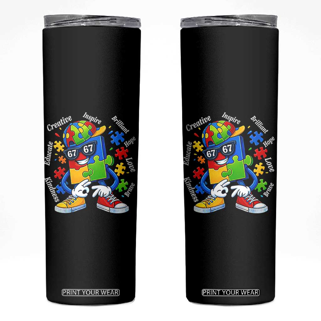 Funny 67 Autism Awareness Skinny Tumbler Six Seven Puzzle Meme Creative Brilliant Hope Love Kindness TS11 Black Print Your Wear