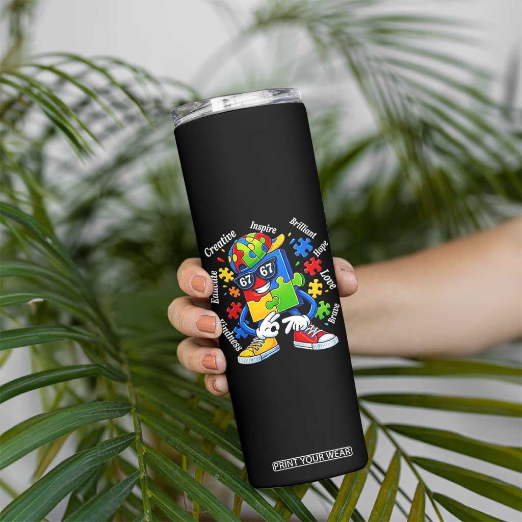 Funny 67 Autism Awareness Skinny Tumbler Six Seven Puzzle Meme Creative Brilliant Hope Love Kindness TS11 Print Your Wear