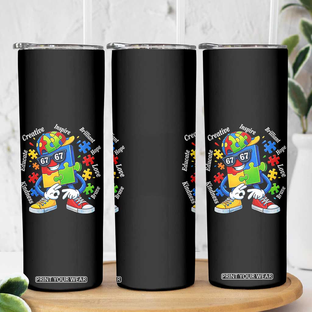 Funny 67 Autism Awareness Skinny Tumbler Six Seven Puzzle Meme Creative Brilliant Hope Love Kindness TS11 Print Your Wear