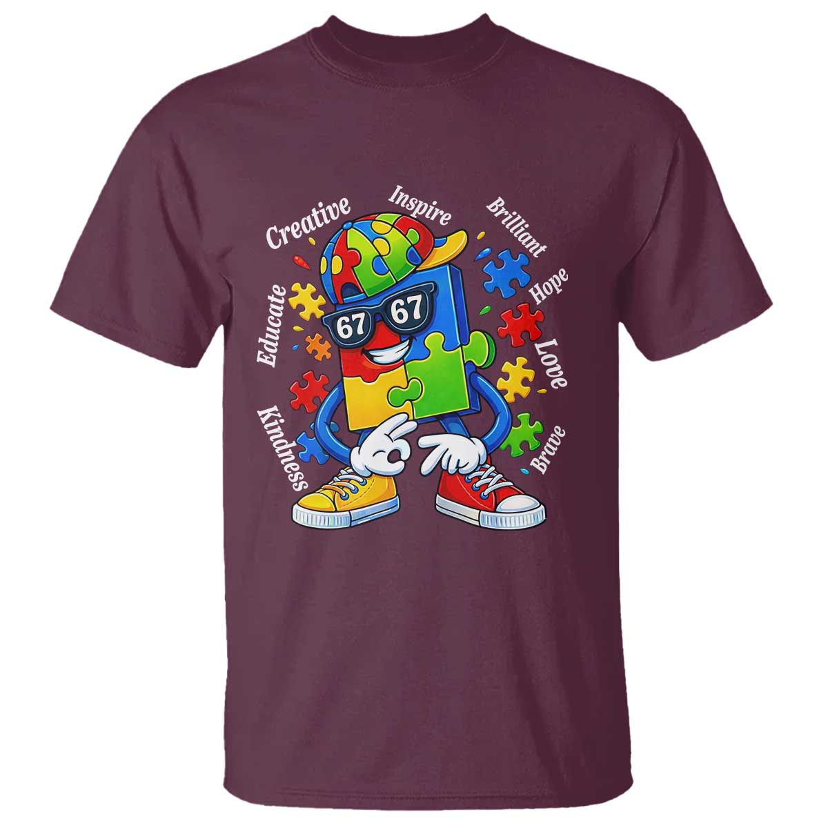 Funny 67 Autism Awareness T Shirt Six Seven Puzzle Meme Creative Brilliant Hope Love Kindness TS11 Maroon Print Your Wear