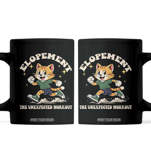 Elopement The Unexpected Workout Coffee Mug Autism Neurodiversity Cat TS11 Black Print Your Wear
