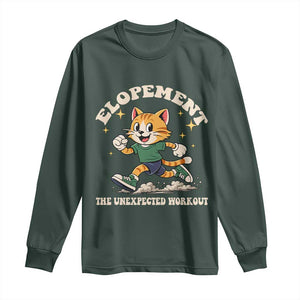 Elopement The Unexpected Workout Long Sleeve Shirt Autism Neurodiversity Cat TS11 Dark Forest Green Print Your Wear