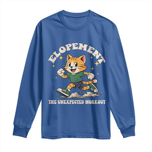 Elopement The Unexpected Workout Long Sleeve Shirt Autism Neurodiversity Cat TS11 Royal Blue Print Your Wear