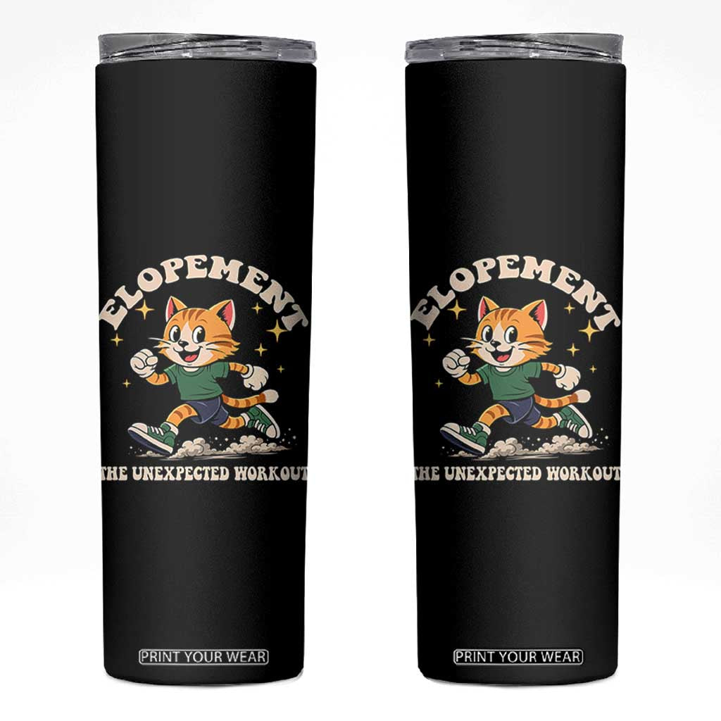Elopement The Unexpected Workout Skinny Tumbler Autism Neurodiversity Cat TS11 Black Print Your Wear