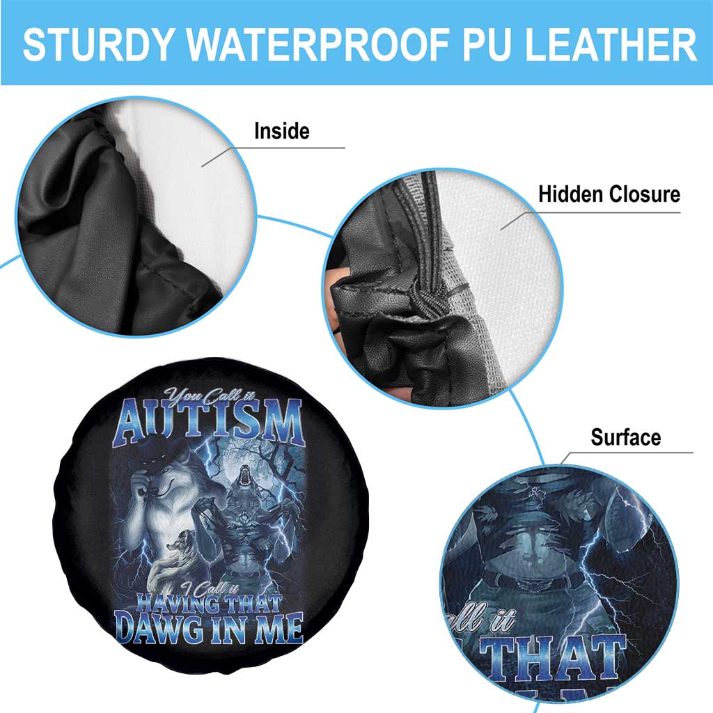 You Call It Autism I Call It Having That Dawg In Me Spare Tire Cover Funny Cringe Alpha Wolf TS11 Print Your Wear