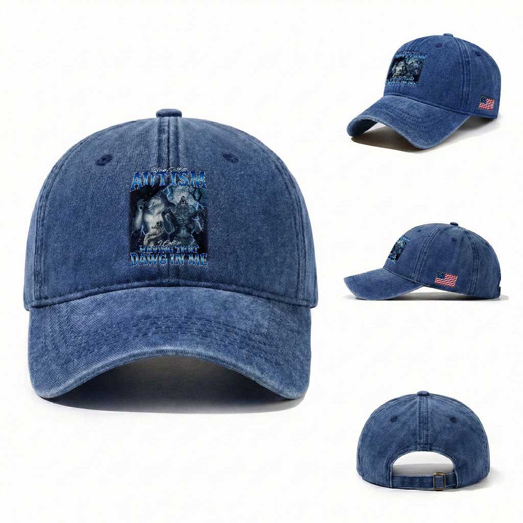 You Call It Autism I Call It Having That Dawg In Me Washed Cotton Baseball Cap Funny Cringe Alpha Wolf TS11 Washed Cap Universal Fit Royal Blue Print Your Wear