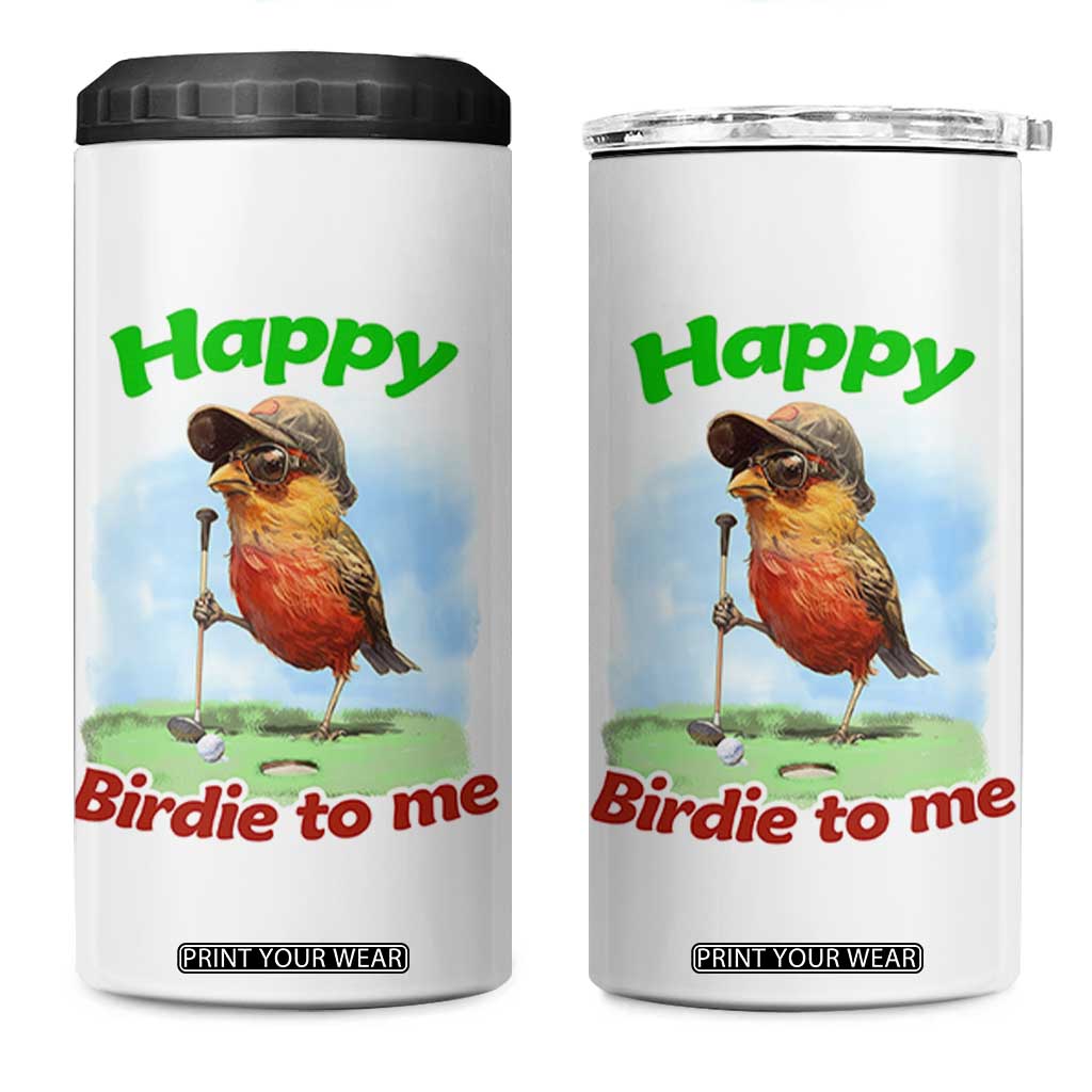 Funny Golf Birthday 4 in 1 Can Cooler Tumbler Happy Birdie To Me Golf Player TS11 One Size: 16 oz White Print Your Wear